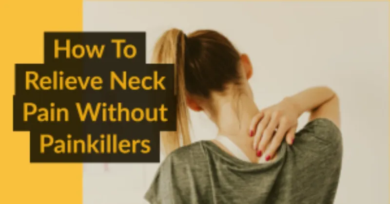 How To Relieve Neck Pain Without Painkillers 1 300x157 1